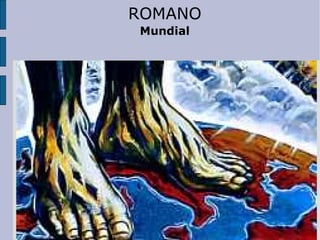 ROMANO
Mundial
 