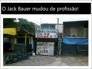 O Jack Bauer mudou de profissão!
 