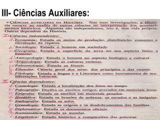 III- Ciências Auxiliares: 