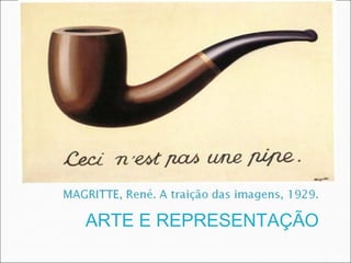 ARTE E REPRESENTAÇÃO
 