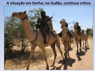 A situação em Darfur, no Sudão, continua crítica
 