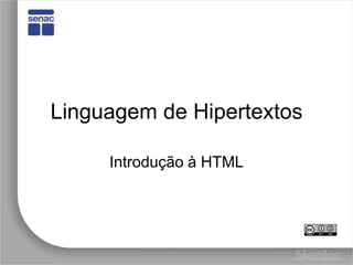 Linguagem de Hipertextos Introdução à HTML 