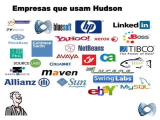 Empresas que usam Hudson
 