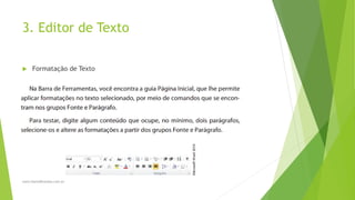3. Editor de Texto
 Formatação de Texto
www.DanielBrandao.com.br
 