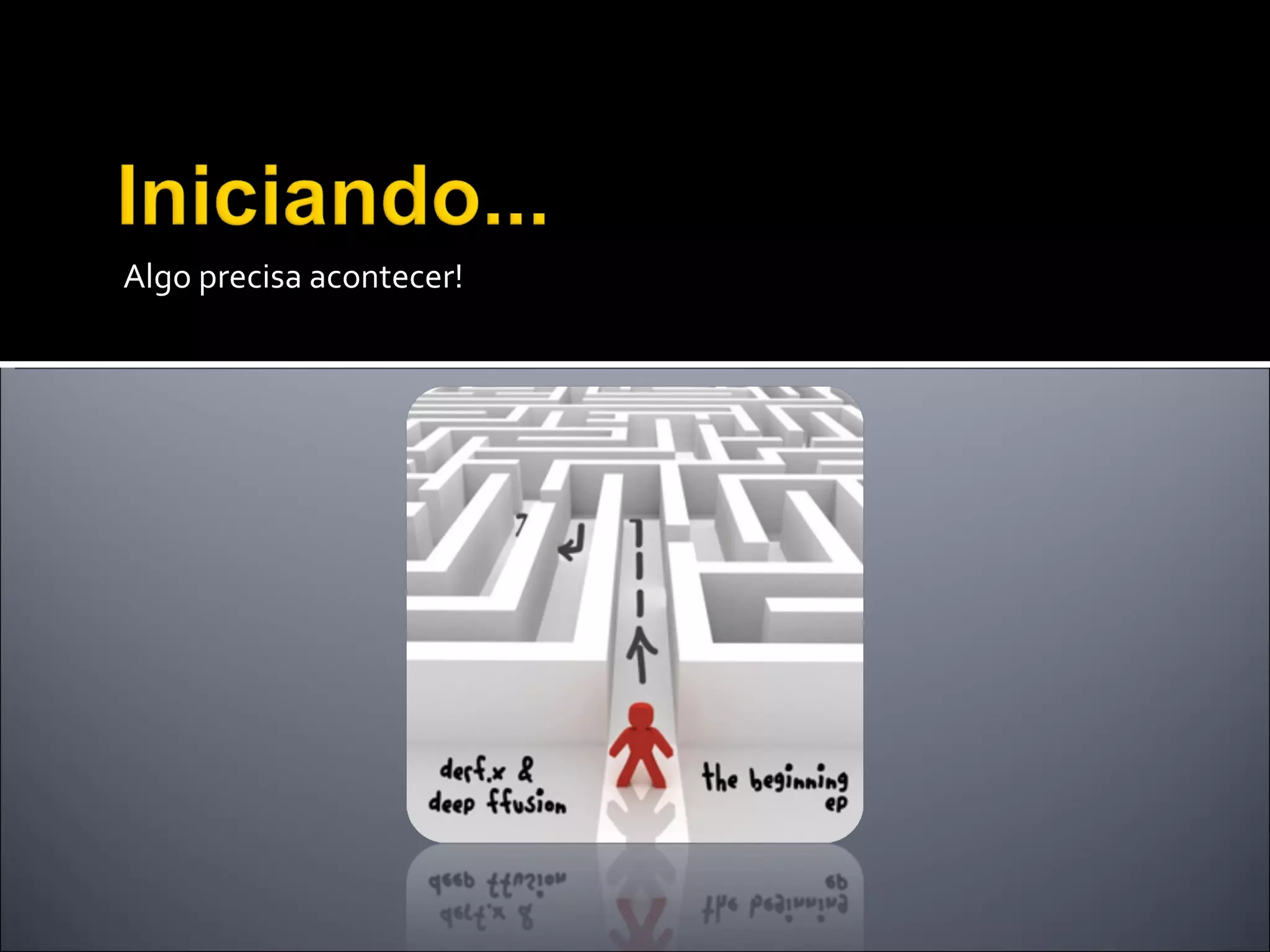 Algo precisa acontecer! 