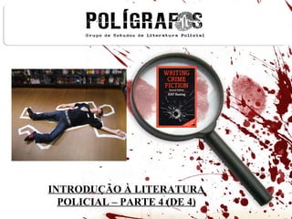 INTRODUÇÃO À LITERATURA POLICIAL – PARTE 4 (DE 4) 