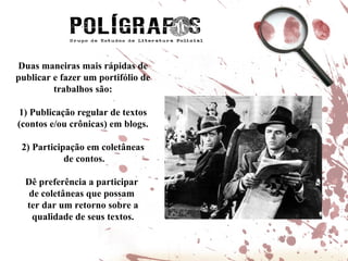 Duas maneiras mais rápidas de publicar e fazer um portifólio de trabalhos são: 1) Publicação regular de textos (contos e/ou crônicas) em blogs. 2) Participação em coletâneas de contos. Dê preferência a participar  de coletâneas que possam  ter dar um retorno sobre a qualidade de seus textos. 