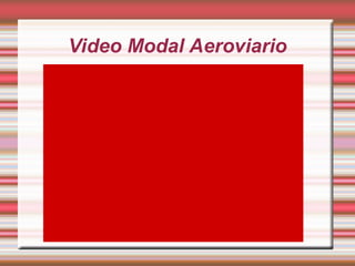 Video Modal Aeroviario
 