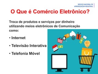 Introdução à Logística
Troca de produtos e serviços por dinheiro
utilizando meios eletrônicos de Comunicação
como:
• Internet
• Televisão Interativa
• Telefonia Móvel
O Que é Comércio Eletrônico?
 