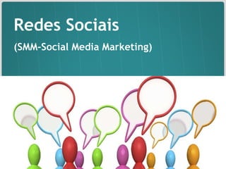 Redes Sociais (SMM-Social Media Marketing) 