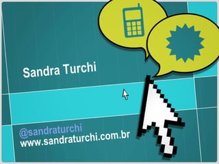 @ sandraturchi www.sandraturchi.com.br Sandra Turchi 