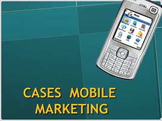CASES  MOBILE  MARKETING 