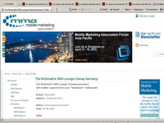 ALERTA SMS – PROPAGANDA Para clientes cadastrados Usuários colocam numero de celular no hotsite para receber informações  sobre empreendimento imobiliário. Clientes cadastram qual McDonald’s  mais frequentam. A partir daí a empresa envia ofertas  personalizadas. 