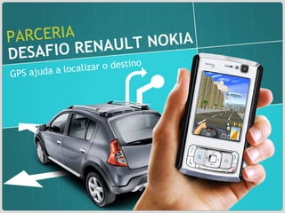 PARCERIA DESAFIO RENAULT NOKIA GPS ajuda a localizar o destino 