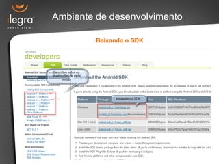 Ambiente de desenvolvimento

         Baixando o SDK
 