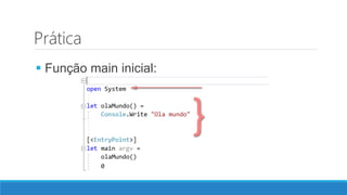 Prática
 Função main inicial:
 