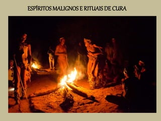 ESPÍRITOSMALIGNOS E RITUAIS DE CURA
 