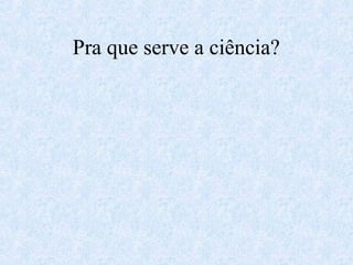 Aula 6º ano - Introdução às ciências, método científico, ciências e ...
