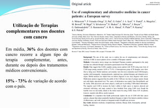 Utilização de Terapias
complementares nos doentes
com cancro
Em média, 36% dos doentes com
cancro recorre a algum tipo de
terapia complementar, antes,
durante ou depois dos tratamentos
médicos convencionais.
15% - 73% de variação de acordo
com o país.
 