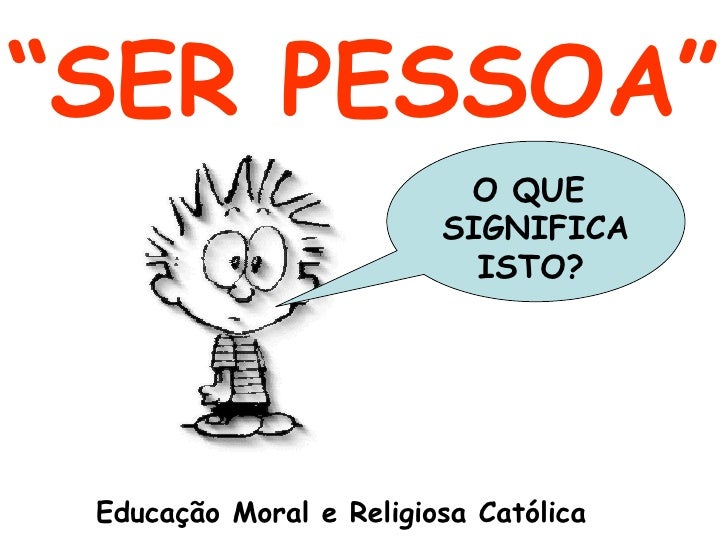 O Que É Ser “Pessoa”? _ O Que É Uma Pessoa – TRLP