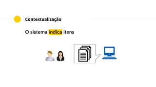 “
Um Sistema de
Recomendação é um
software que antecipa
necessidades de usuários
 