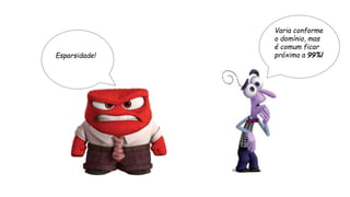 Desafios
Woody ?
Buzz
Yoda ?
Luke ?
Darth Vader ? ?
 