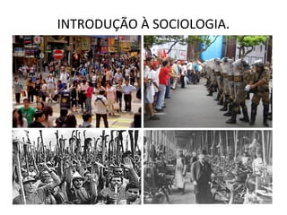 INTRODUÇÃO À SOCIOLOGIA.
 