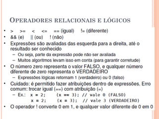 OPERADORES RELACIONAIS E LÓGICOS
 