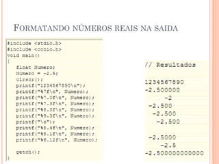 FORMATANDO NÚMEROS REAIS NA SAIDA
 