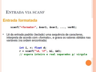 ENTRADA VIA SCANF
 