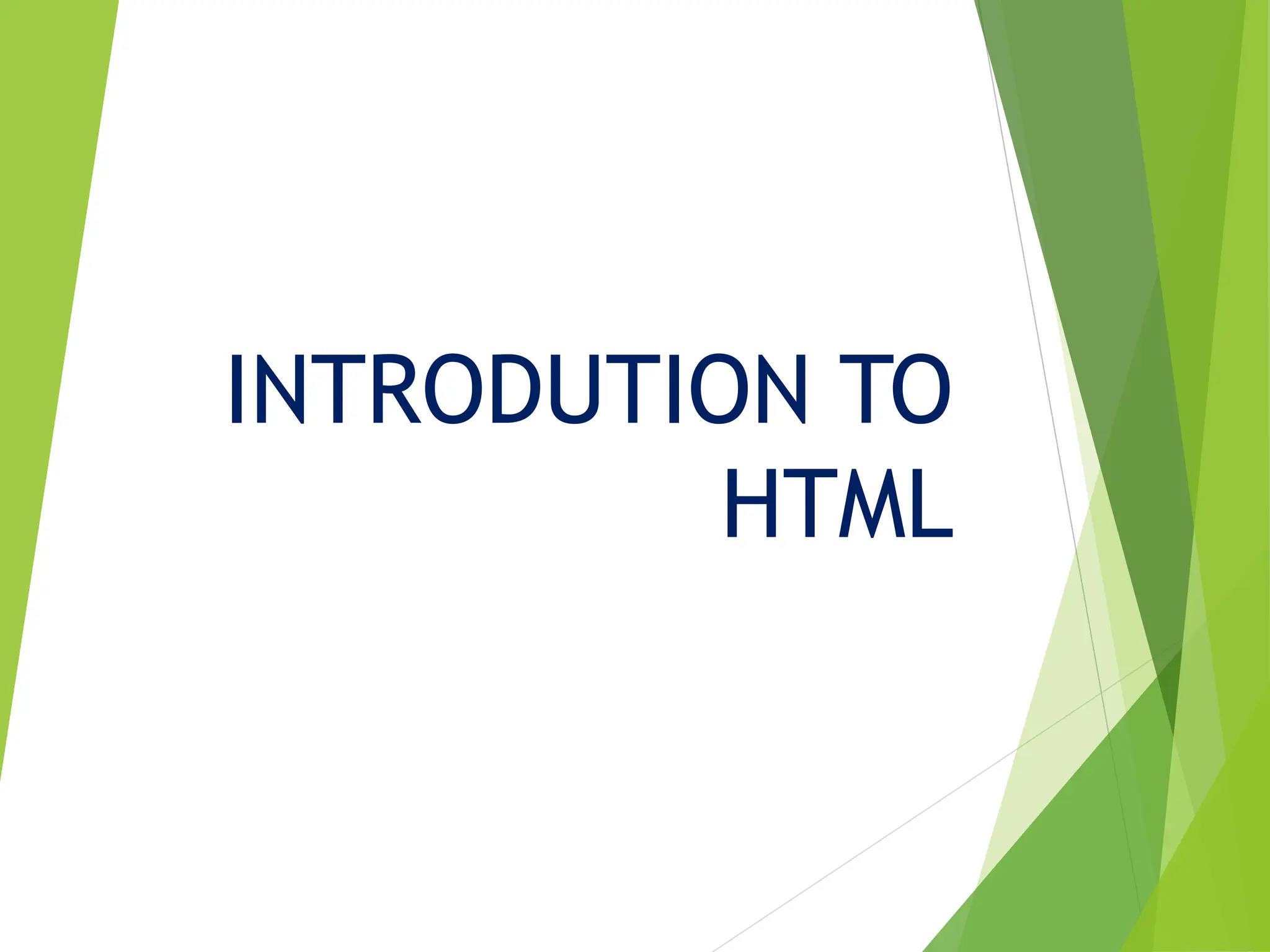 INTRODUTION TO HTML 