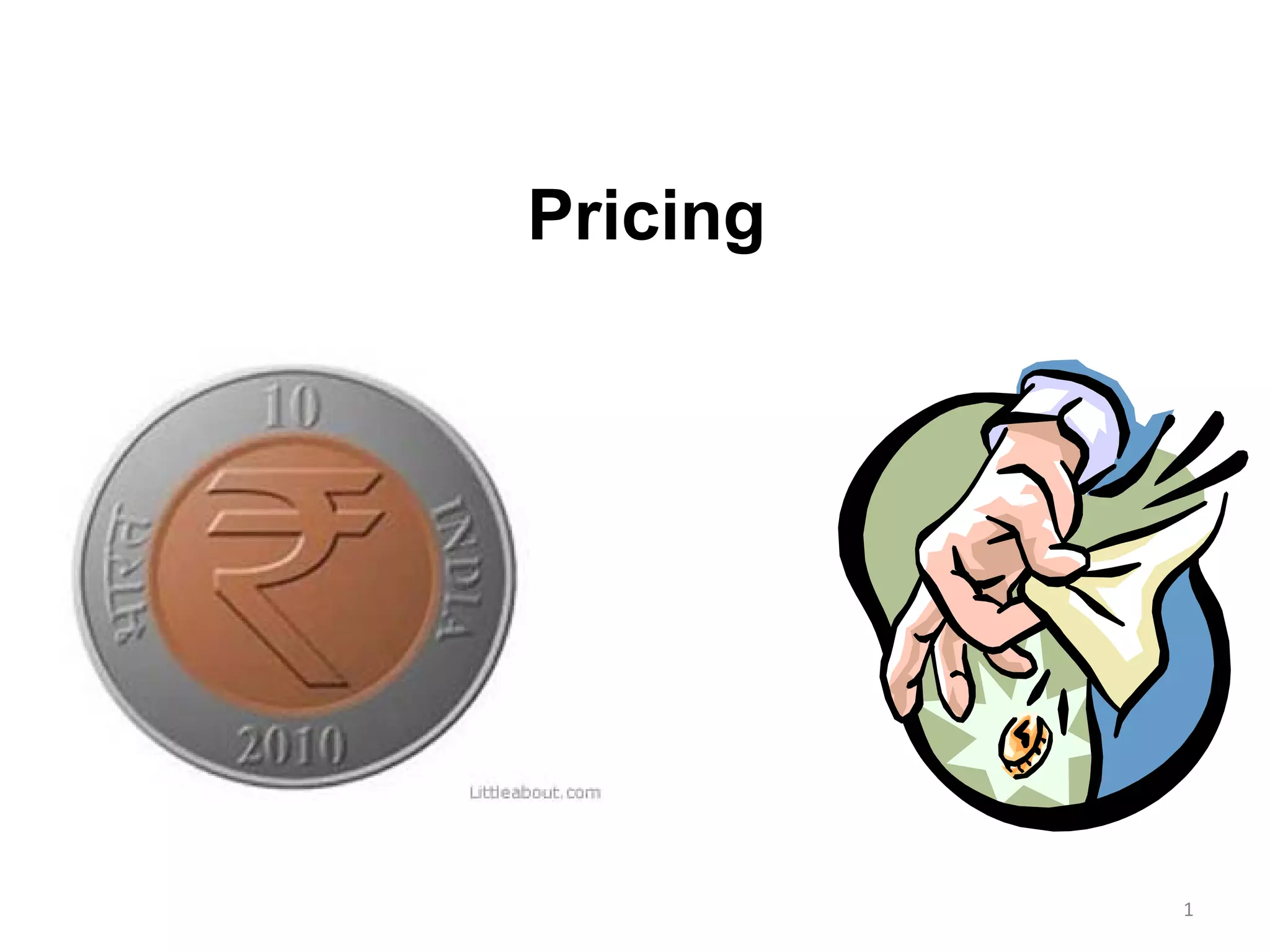 Pricing




          1
 