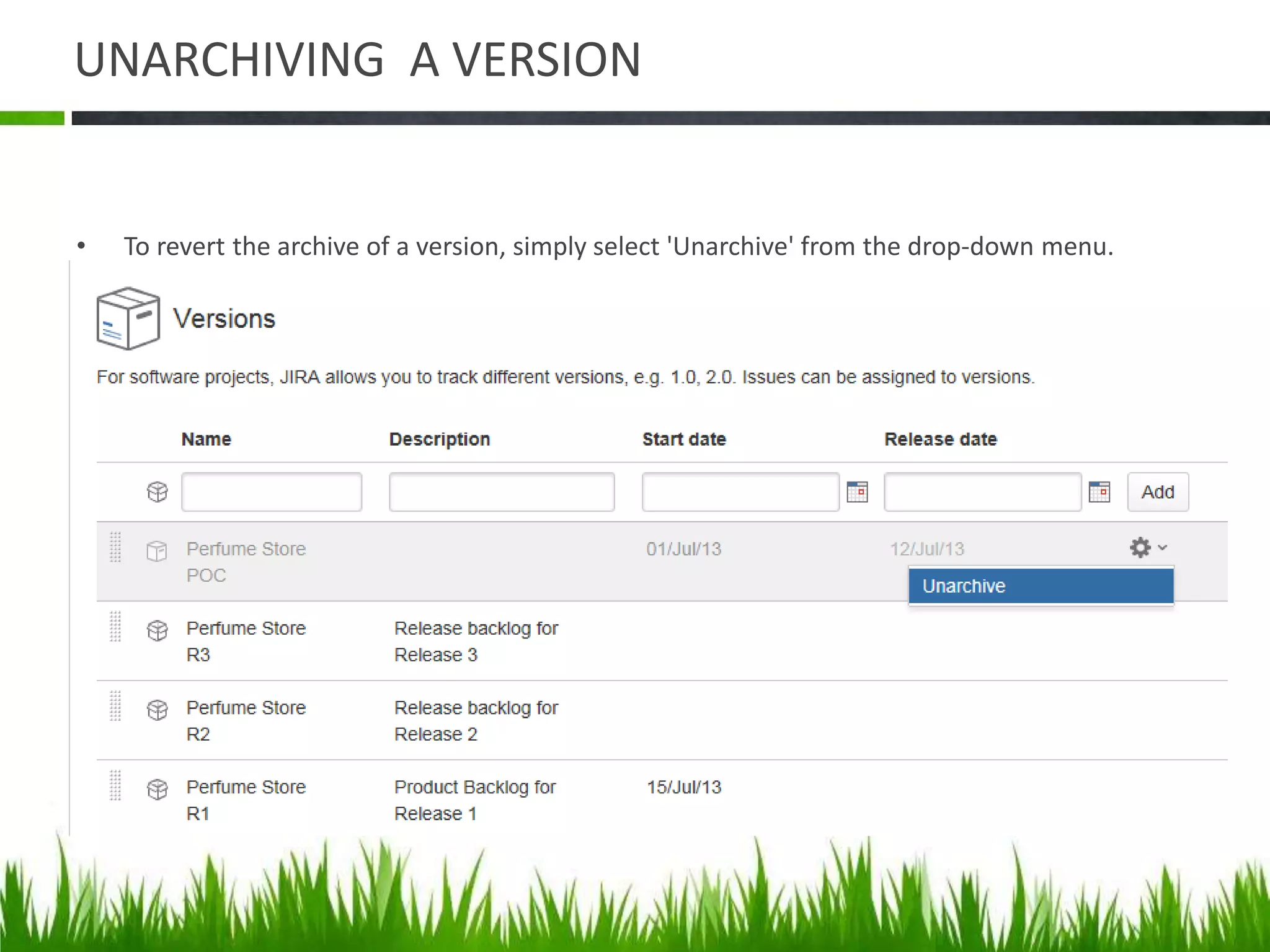 UNARCHIVING A VERSION
• To revert the archive of a version, simply select 'Unarchive' from the drop-down menu.
 