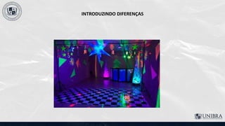 INTRODUZINDO DIFERENÇAS
 