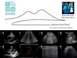 Il fonendoscopio
della nostra epoca
La nuova semeiotica clinica
 