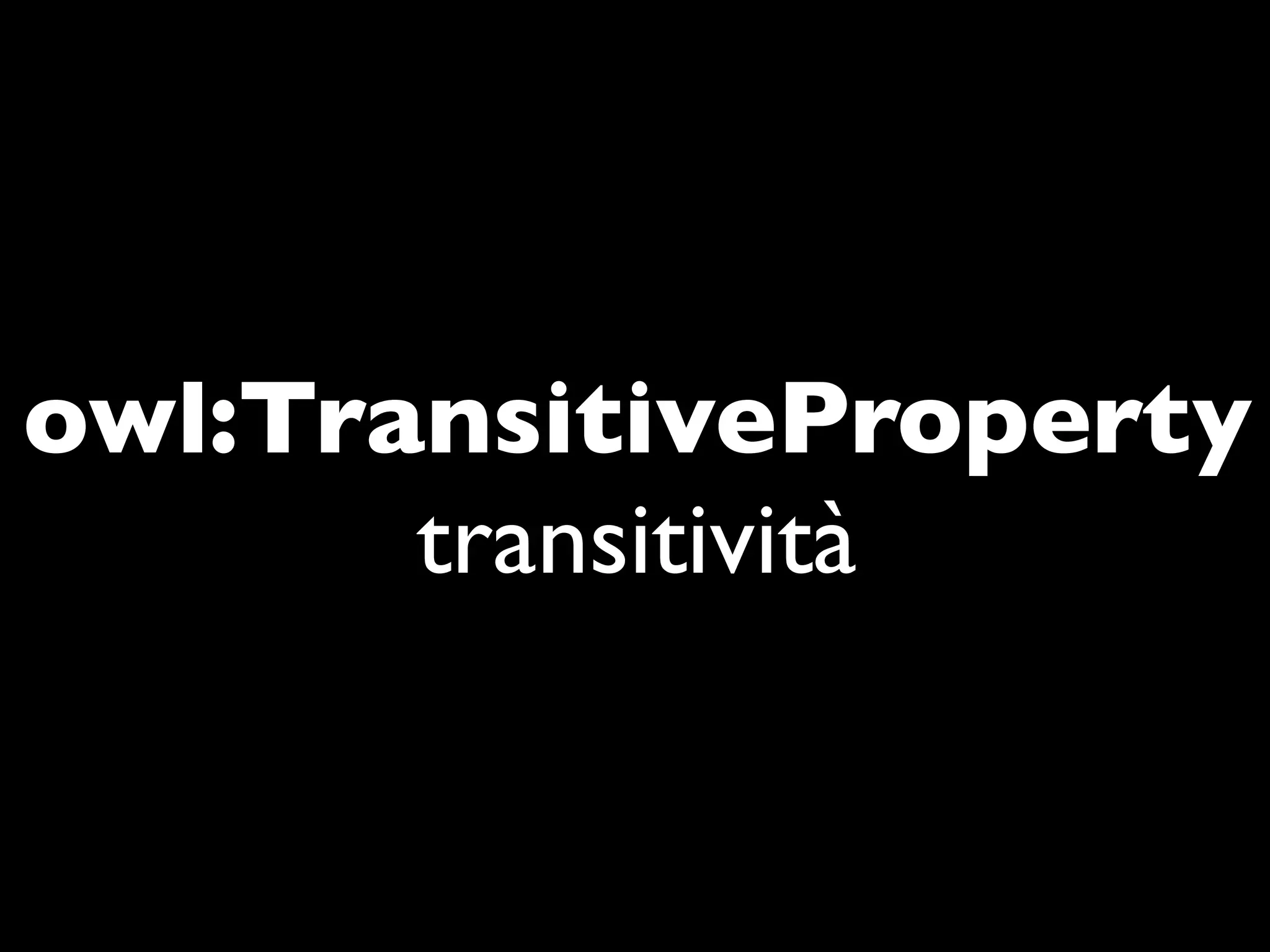 Introduzione al Web Semantico: URI, XML, RDF, SPARQL, RDFS, OWL