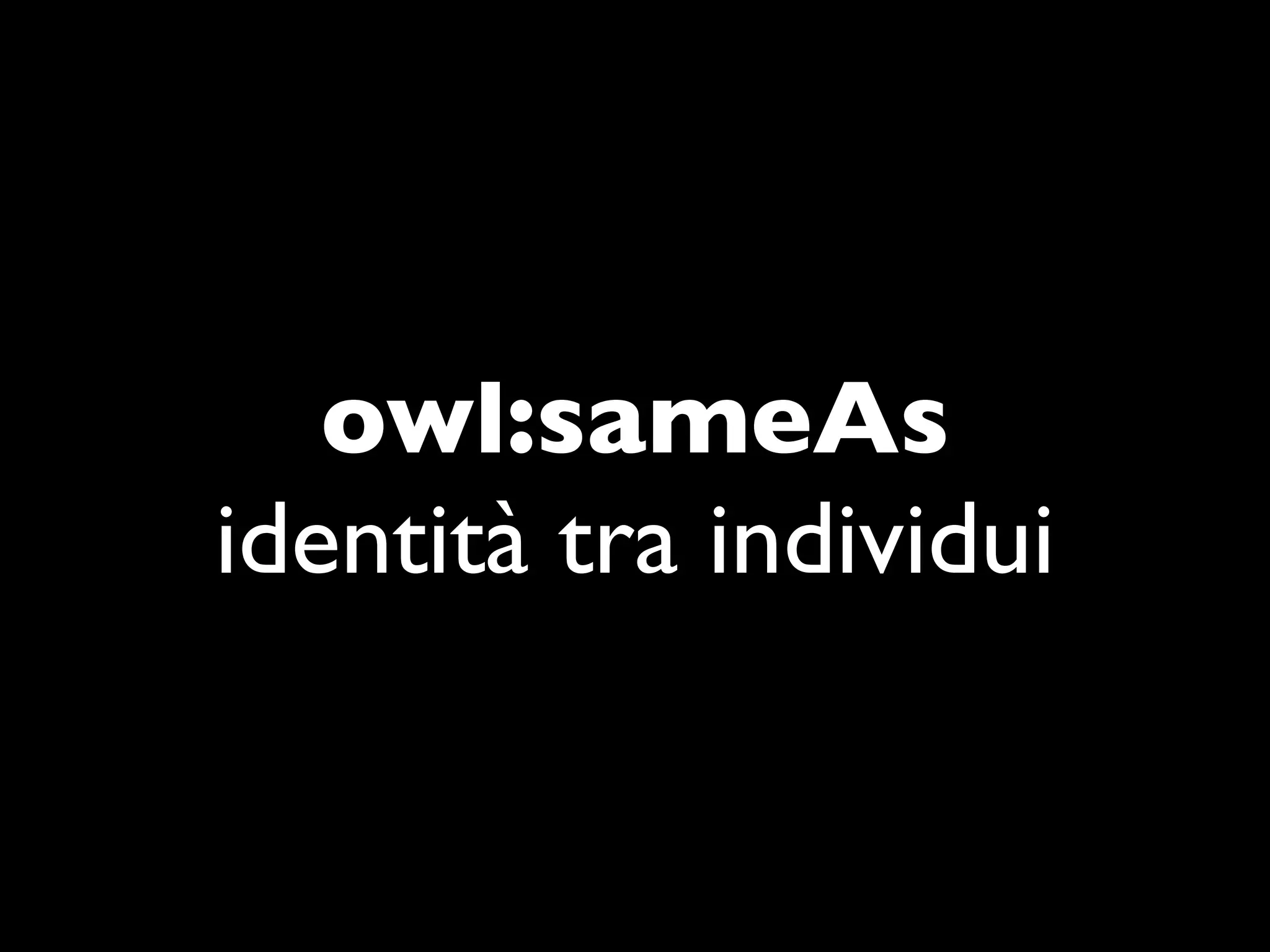 Introduzione al Web Semantico: URI, XML, RDF, SPARQL, RDFS, OWL