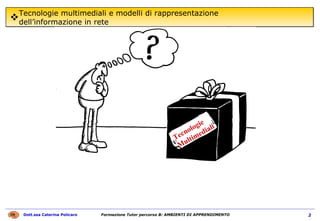 Tecnologie multimediali e modelli di rappresentazione  dell’informazione in rete Tecnologie Multimediali 