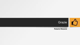 Grazie
Roberto Messora
 