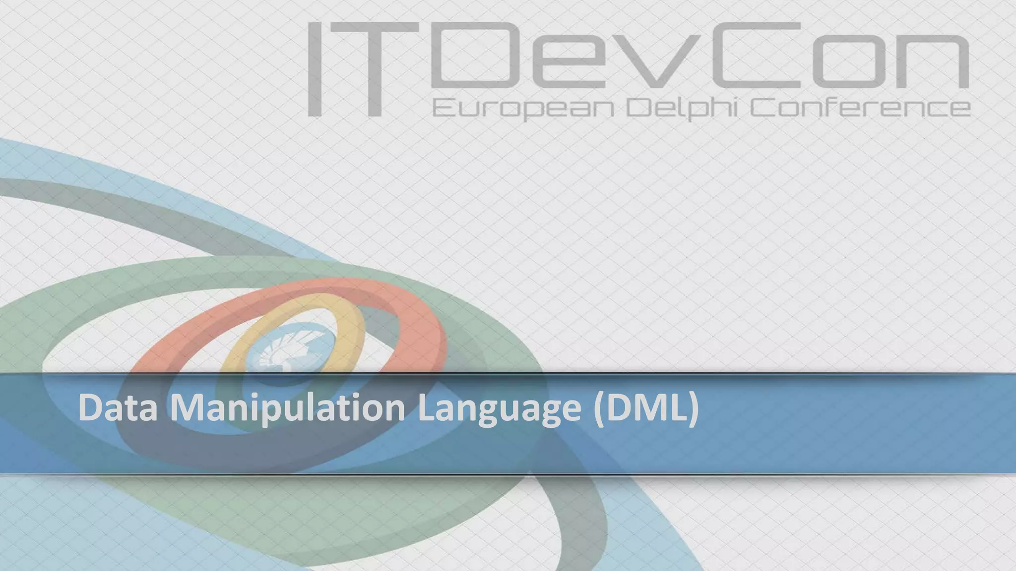 Data Manipulation Language (DML)
 