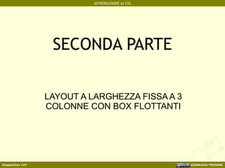 SECONDA PARTE LAYOUT A LARGHEZZA FISSA A 3 COLONNE CON BOX FLOTTANTI 