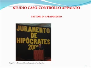 STUDIO CASO-CONTROLLO APPAIATO FATTORI DI APPAIAMENTO http://www.flickr.com/photos/hugocadavez/3104897560/ 
