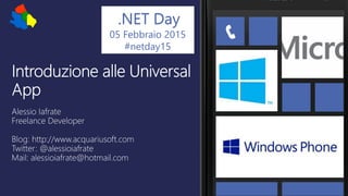 .NET Day
05 Febbraio 2015
#netday15
Windows 8.1
 