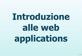 Introduzione alle web applications
