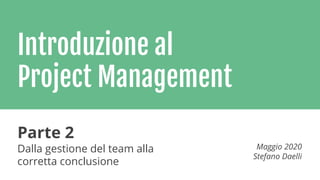 Introduzione al project management – parte 2/2