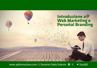 Introduzione al Web Marketing e al Personal Branding