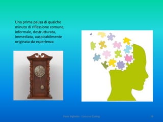 24Paolo Righetto - Corso sul Coding
Eccoli
 