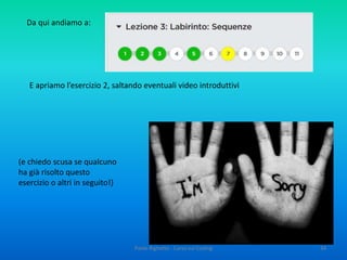 Altra proposta: esercizio 5
Attenzione ai trabocchetti!
34Paolo Righetto - Corso sul Coding
 