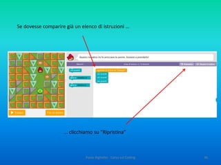 Esercizi 10 e 11: verifica finale
36Paolo Righetto - Corso sul Coding
 