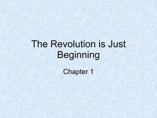 The Revolution is Just Beginning Chapter 1 